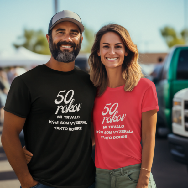 Tričko s potlačou – 50 rokov mi trvalo kým som vyzerala takto dobre