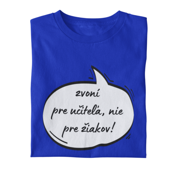 Tričko s potlačou – Zvoní pre učiteľa, nie pre žiakov!